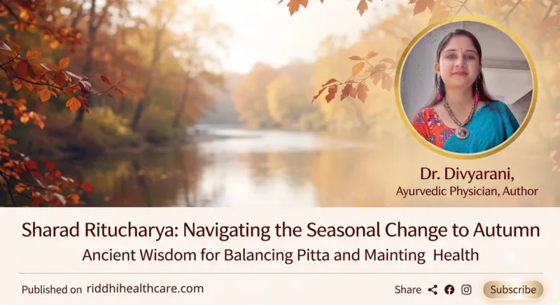 Sharad Ritucharya by Dr. Divyarani. How to stay healthy in Autumn.