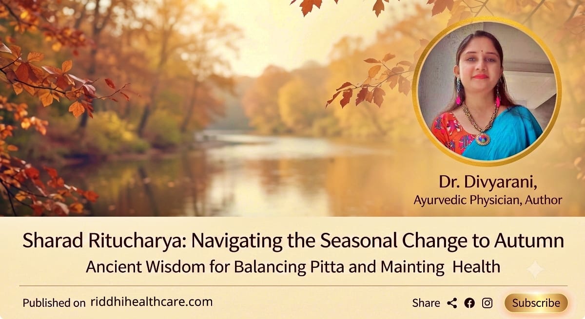 Sharad Ritucharya by Dr. Divyarani. How to stay healthy in Sharad Ritu